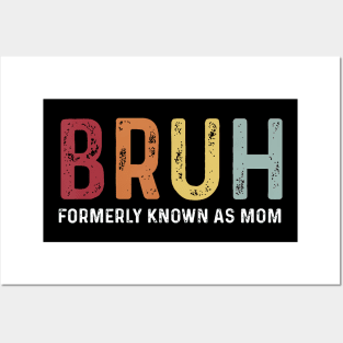 Bruh Formerly Known As Mom Funny Mother'S Day Posters and Art